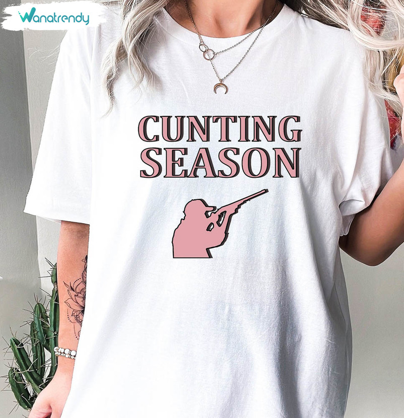 Cunting Season Hunting Season Shirt, Fathers Day Unisex T-Shirt Short Sleeve