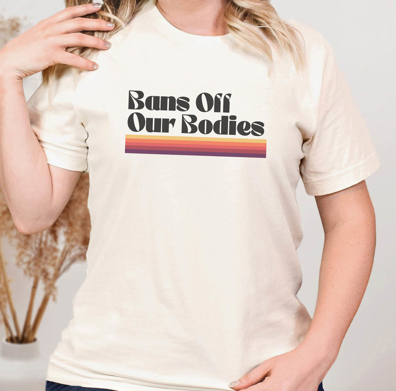 Retro Bans Off Our Bodies Pro Choice Shirt