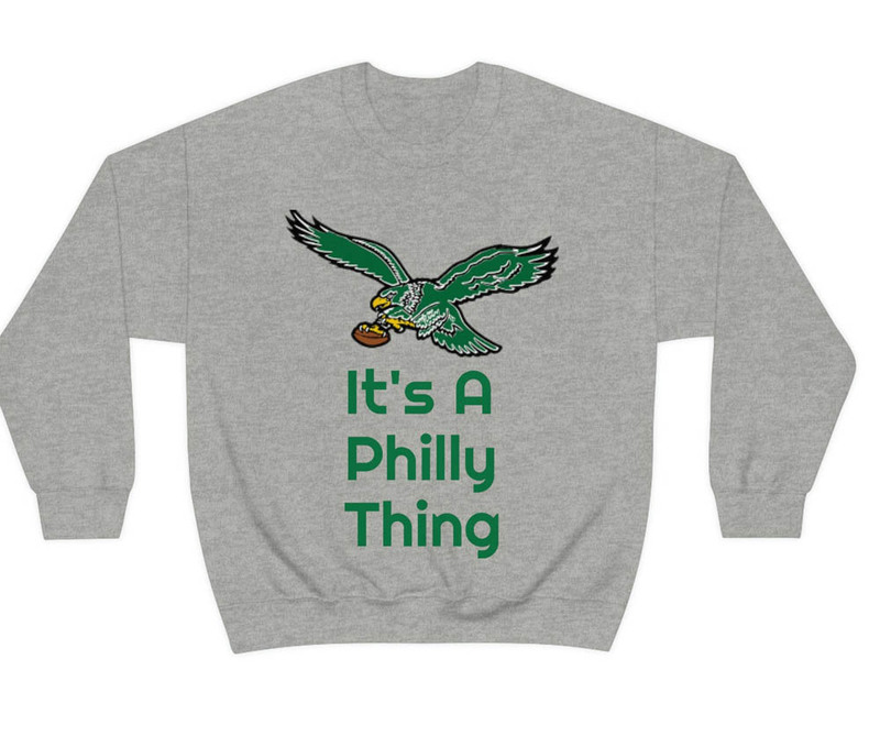 It's A Philly Thing Eagles Football Sweatshirt