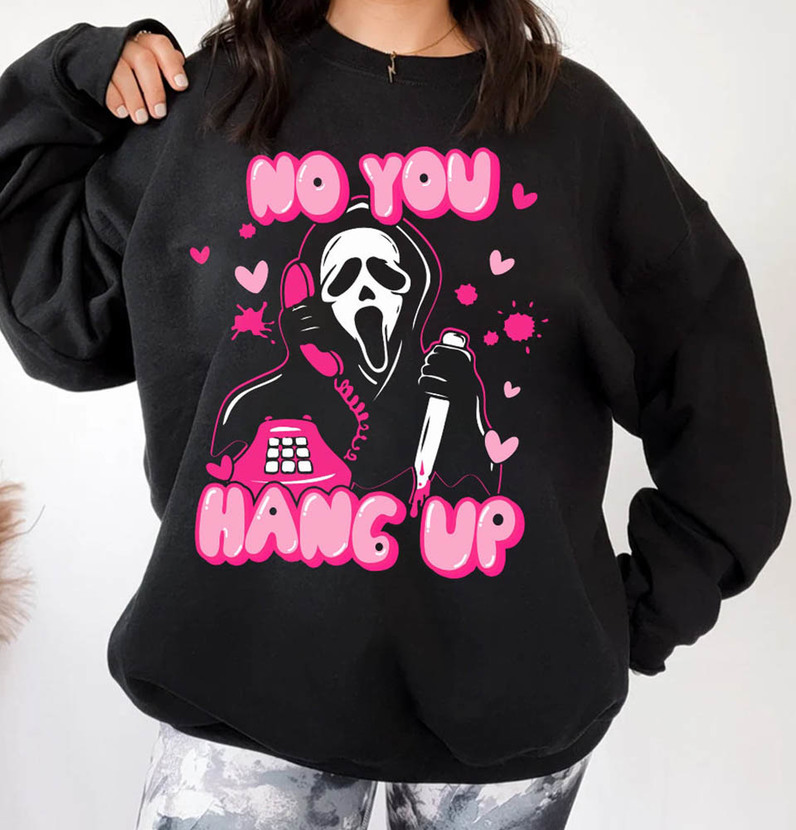 Cute No You Hang Up Ghostface Sweatshirt