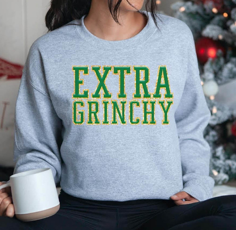 Extra Grinchy Christmas Funny Sweatshirt