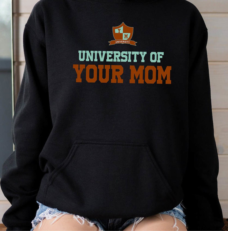 University Of Your Mom Vintage Sweatshirt