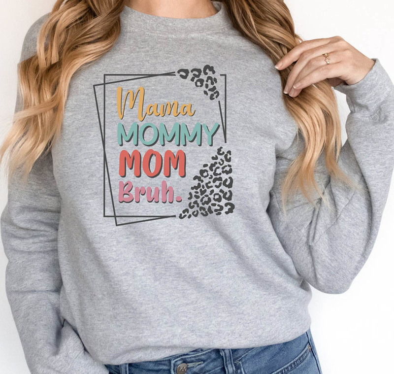 Mama Mommy Mom Bruh Leopard Cute Sweatshirt