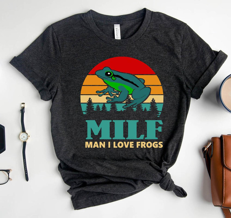 Funny Milf Man I Love Frogs Milf Meme Shirt