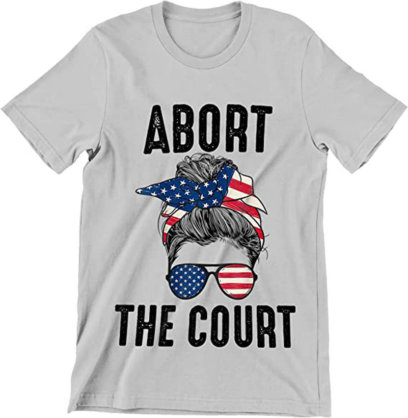 Abort The Court Feminist Womens Rights Shirt