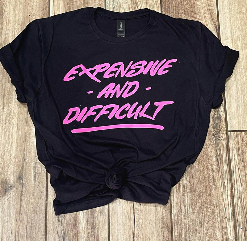 Expensive And Difficult Hot Pink And Black Funny Shirt