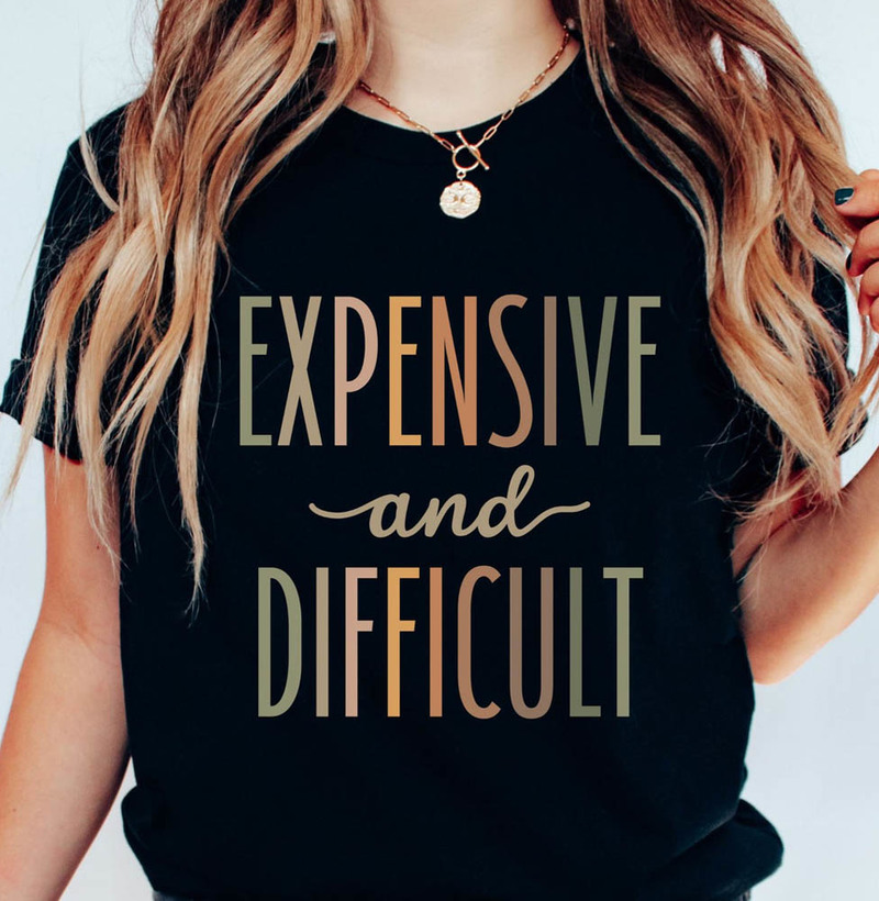 Limited Expensive And Difficult Funny Womens Shirt