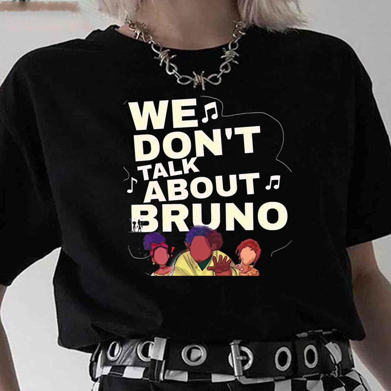 We Dont Talk About Bruno Funny Shirt