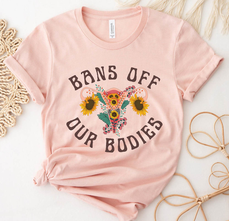 Mind Your Own Uterus Bans Off Our Bodies Shirt