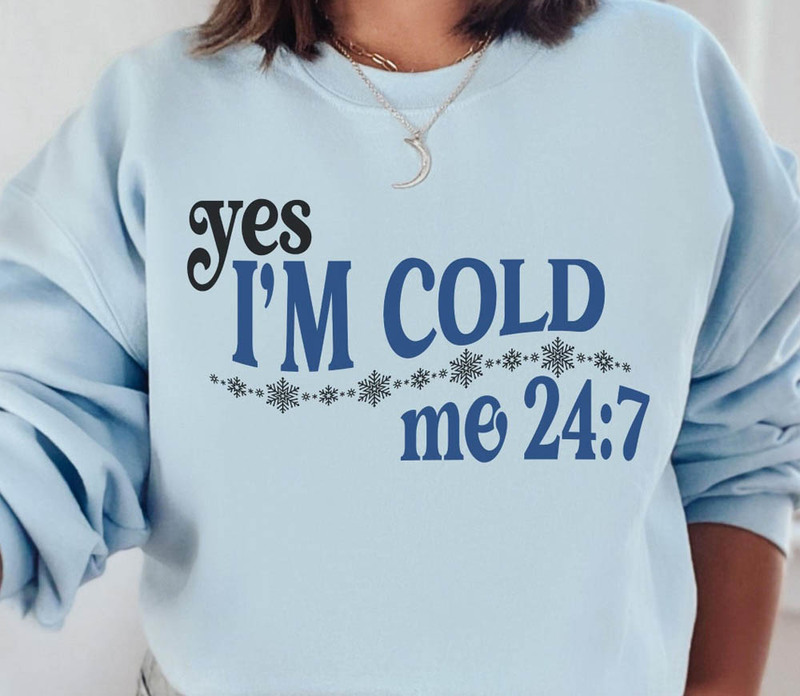 Yes I'm Cold Funny Christmas Snowflake Sweatshirt
