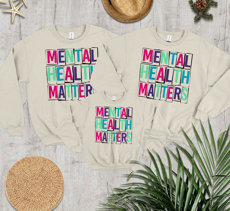 Mental Health Matters Awareness Motivational Sweatshirt