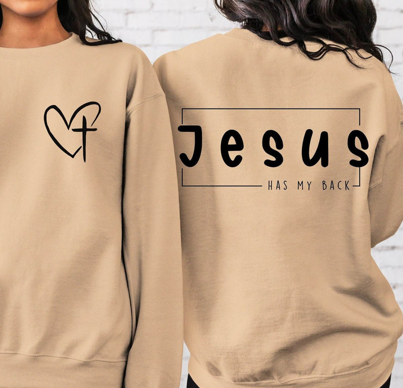 Jesus Has My Back Faith Believer Sweatshirt