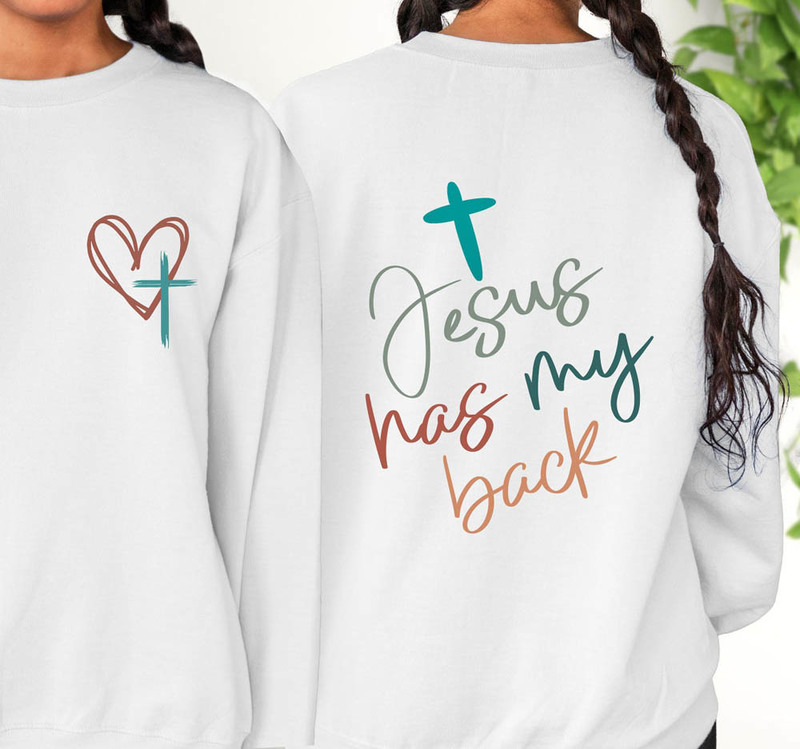 Jesus Has My Back Love Like Jesus Swe Sweatshirt