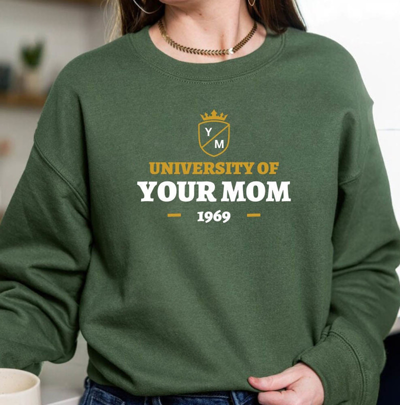 Retro University Of Your Mom Sweatshirt For Mother