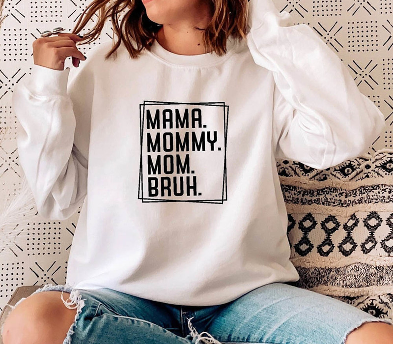 Funny Ma Mama Mom Bruh Sweatshirt
