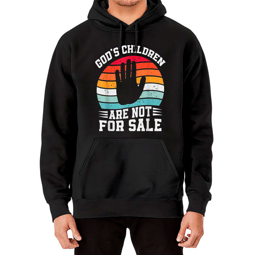 God’s Children Are Not For Sale End Human Trafficking Hoodie