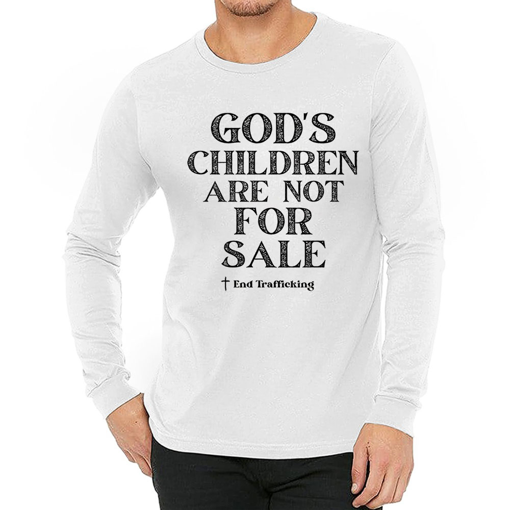 Gods Children Are Not For Sale Religious Long Sleeve
