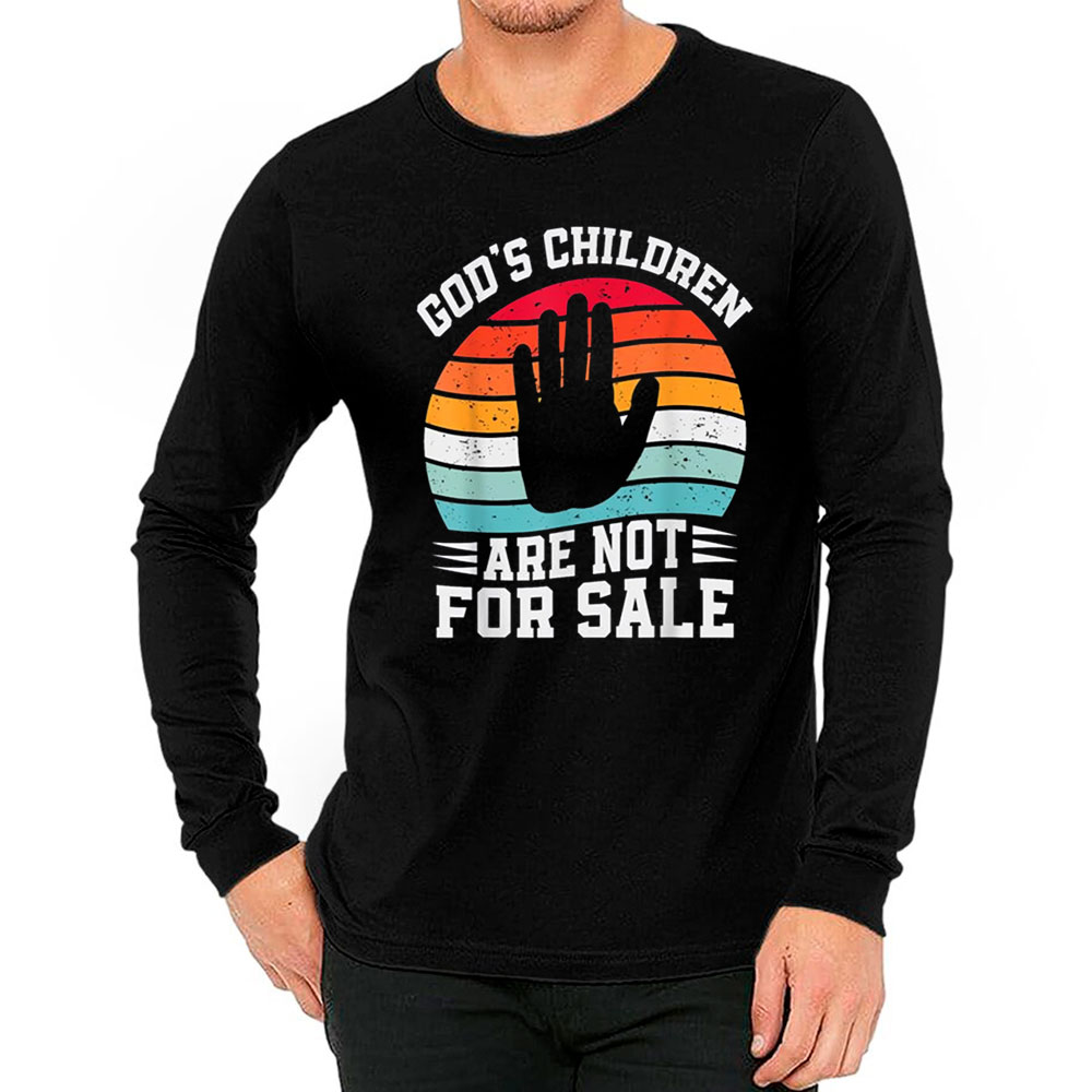 God’s Children Are Not For Sale End Human Trafficking Long Sleeve