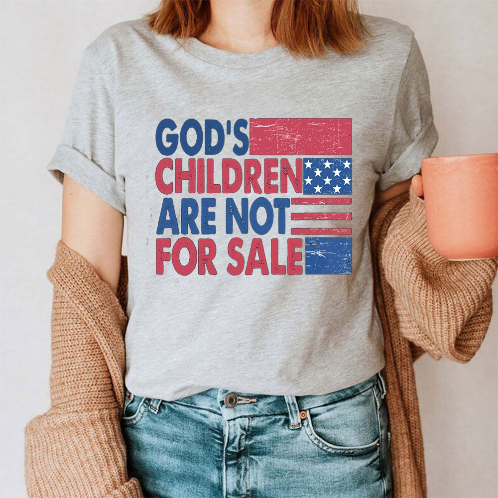 God's Children Are Not For Sale Trending Quotes Shirt
