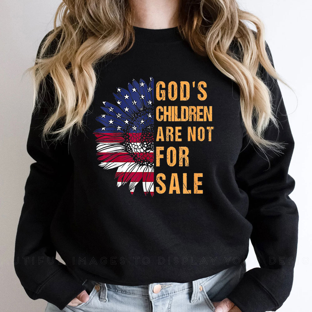 God’s Children Are Not For Sale Sunflower Sweatshirt