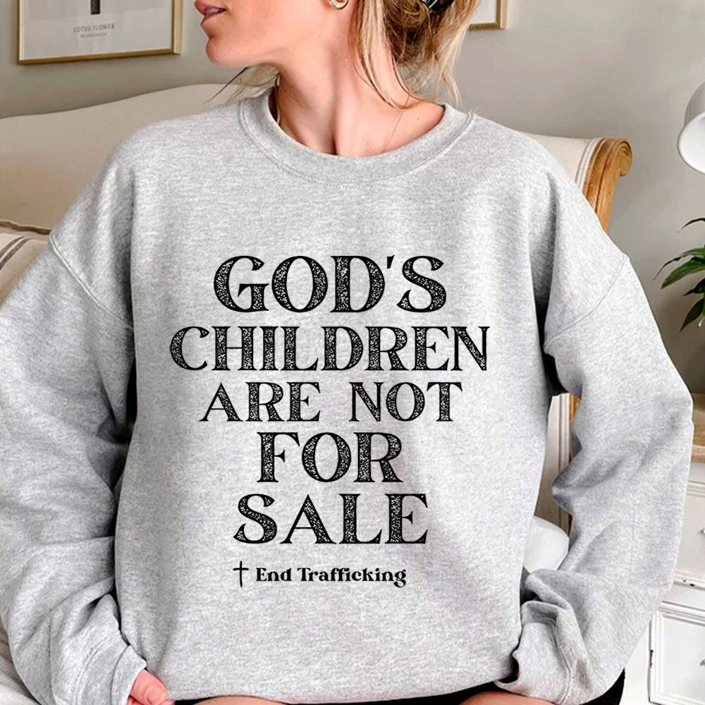 Gods Children Are Not For Sale Religious Sweatshirt