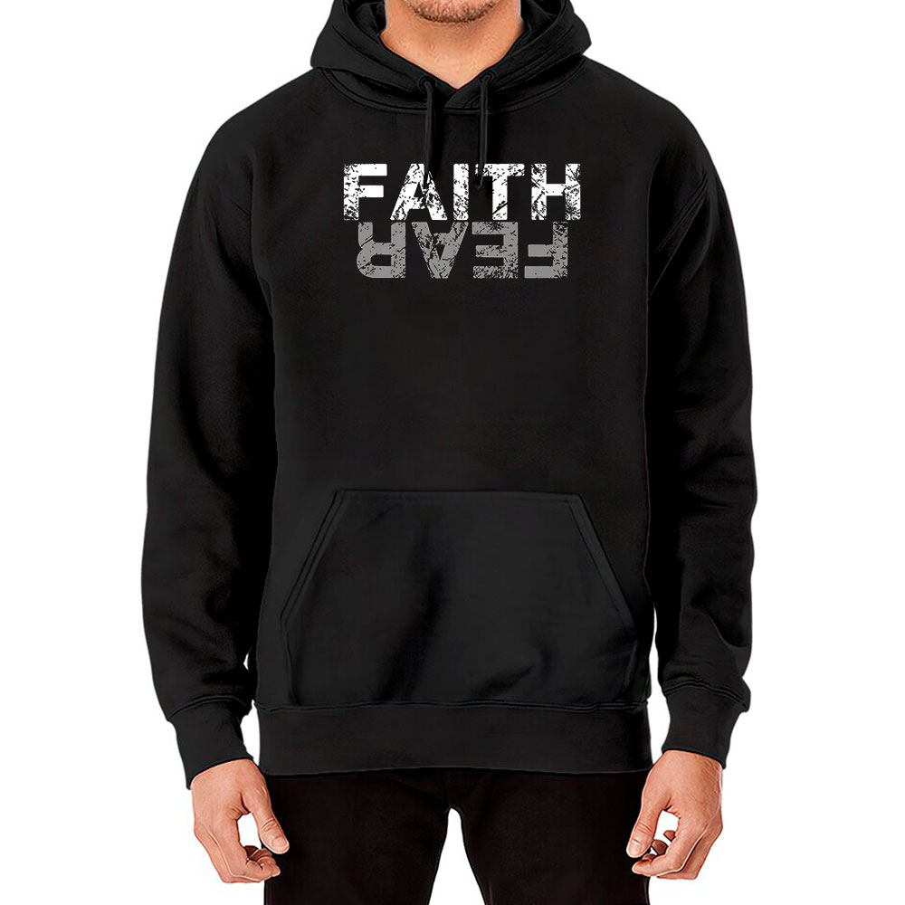 Bible Faith Over Fear Hoodie Make Christian Gifts