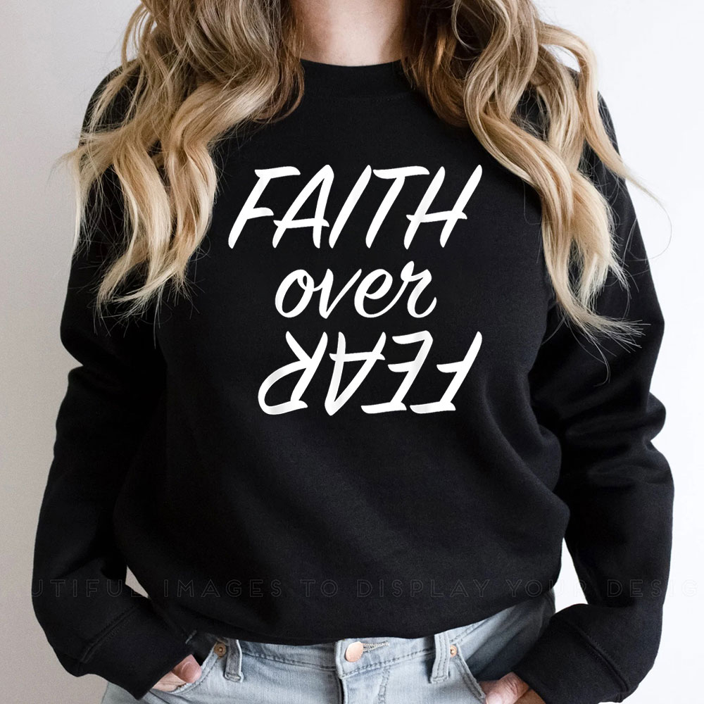 Esus Apparel Christian Faith Over Fear Sweatshirt Aesthetic Clothes