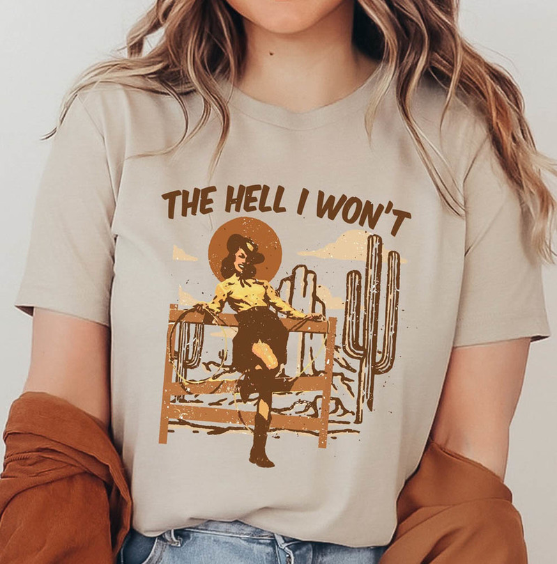 The Hell I Won't Cowboy Rodeo Shirt