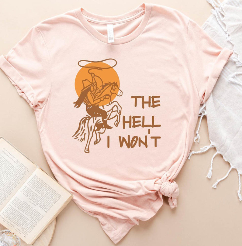 Western Cowgirl The Hell I Won't Shirt