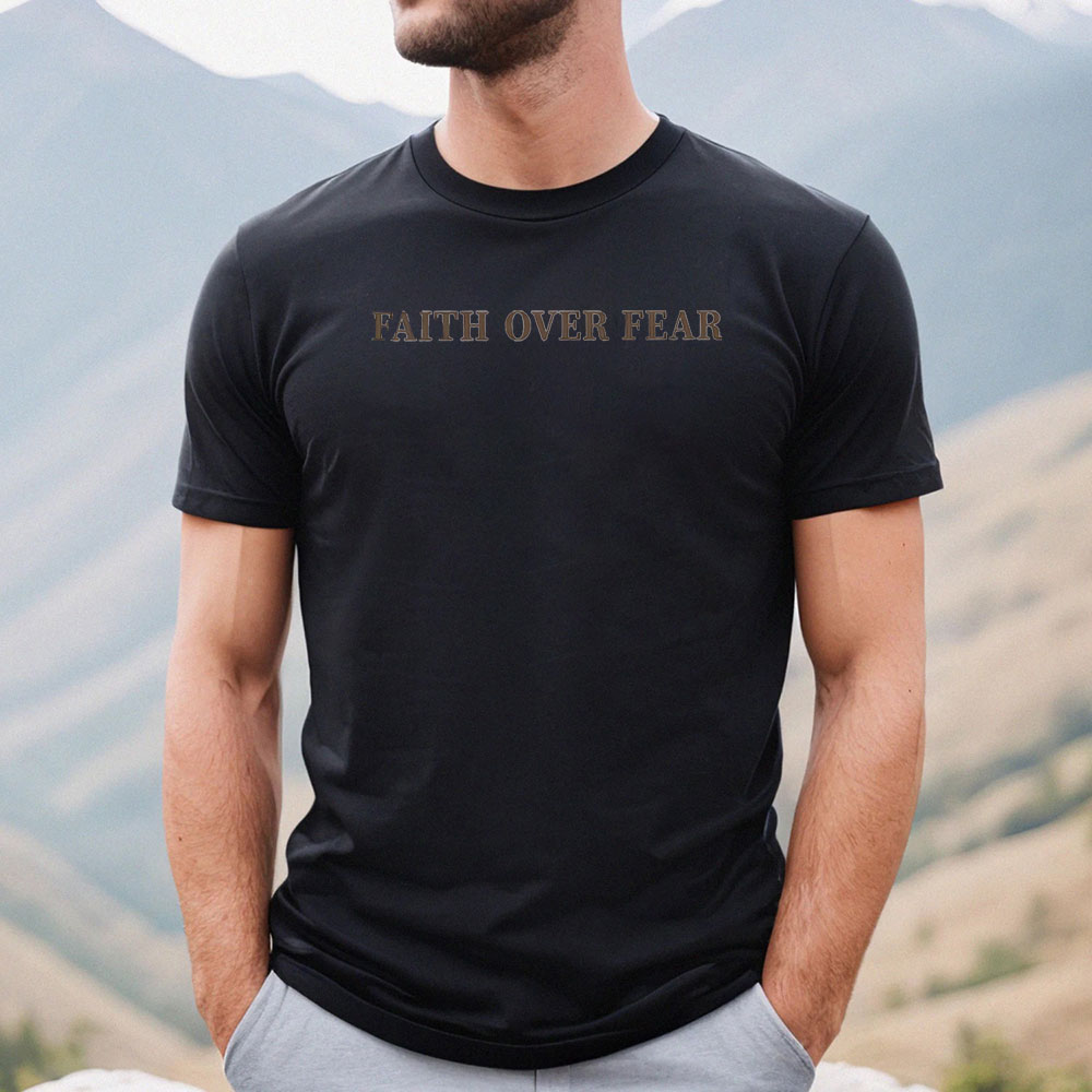 Faith Over Fear Shirt With Christian Lifestyle