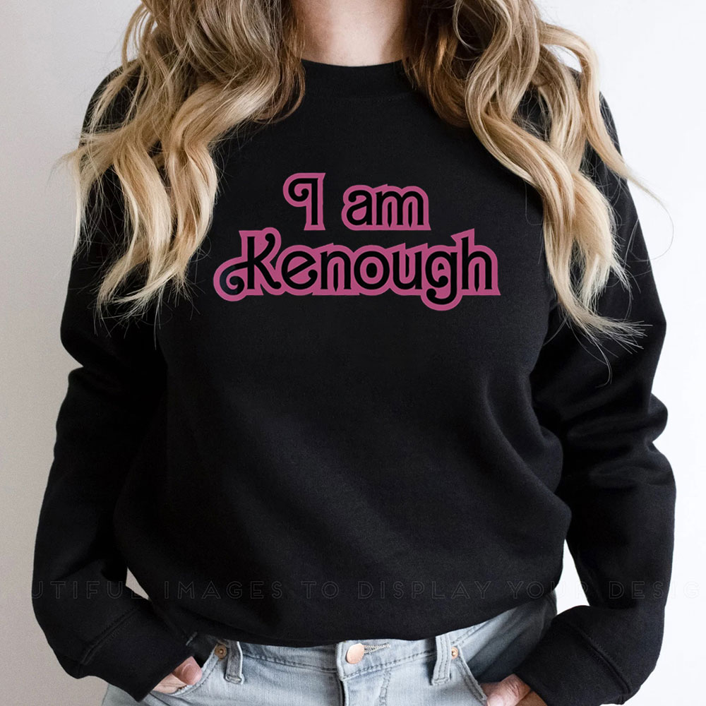 I Am Kenough Ken Doll Barbie Movie Sweatshirt