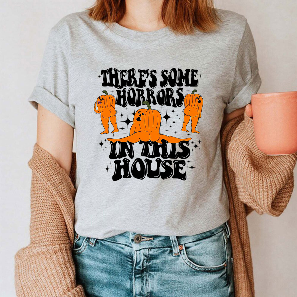 Halloween Spooky There's Some Horrors In This House Shirt