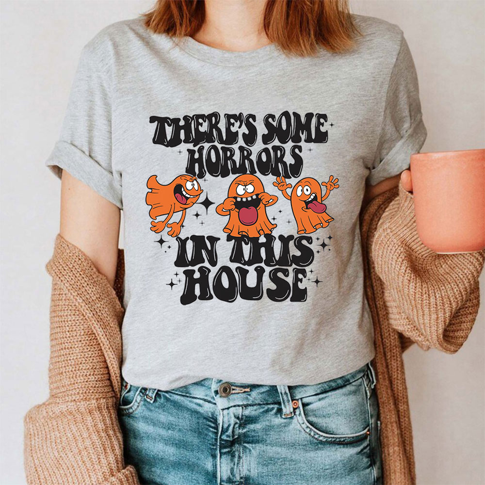 Ghost Spooky There's Some Horrors In This House Shirt