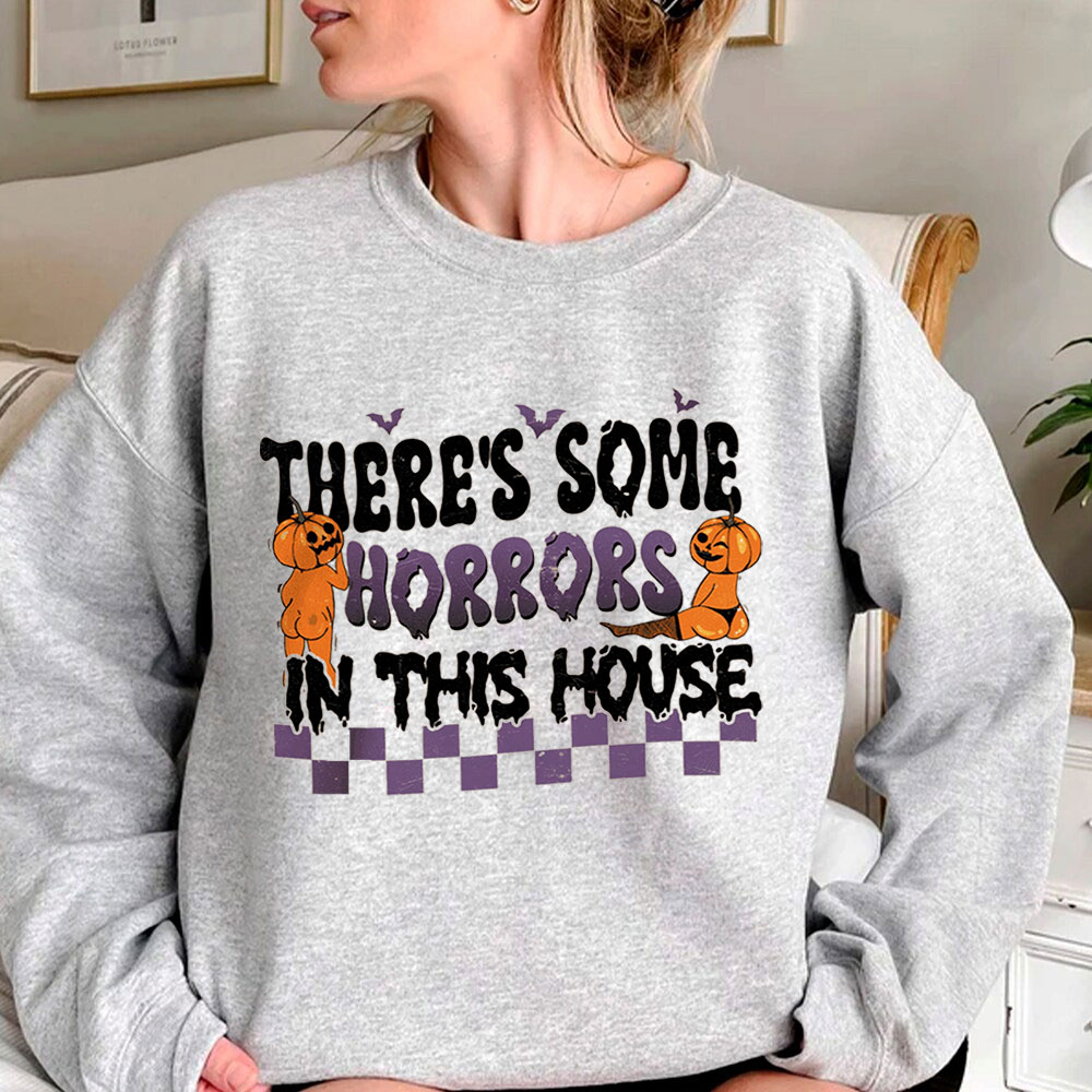 There's Some Horrors In This House Halloween Booty Sweatshirt