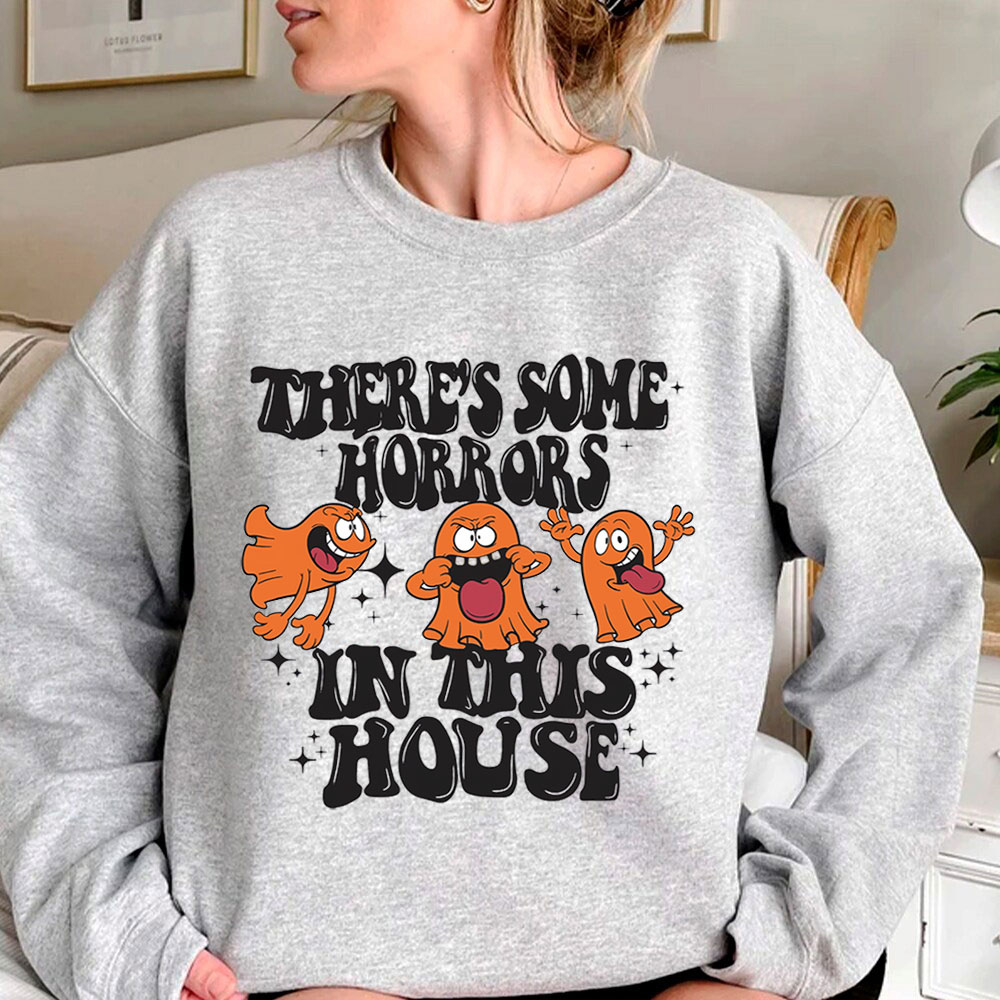 Ghost Spooky There’s Some Horrors In This House Sweatshirt