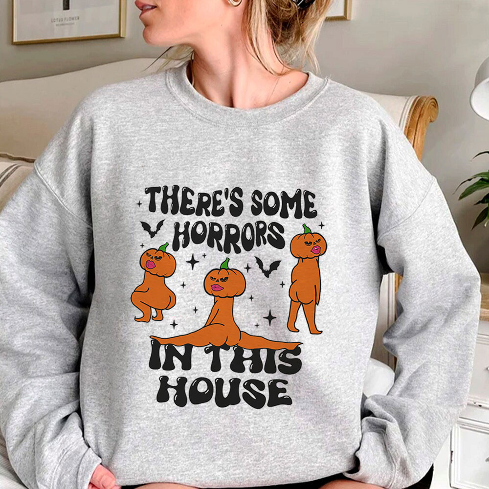 There’s Some Horrors In This House Horrors Halloween Sweatshirt