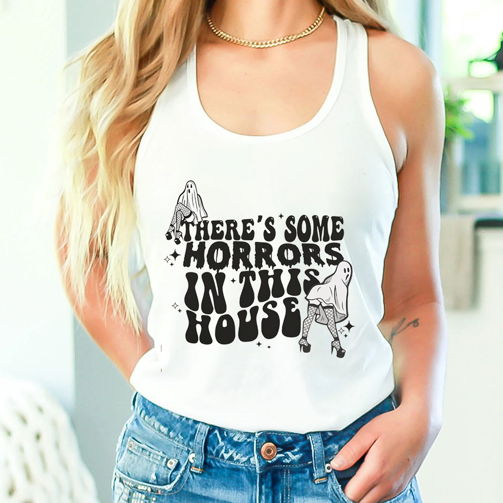 There's Some Horrors In This House Funny Tank Top For Men Women