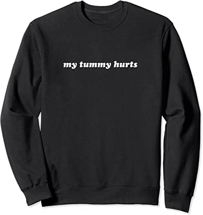 Vintage My Tummy Hurts Sweatshirt For All People
