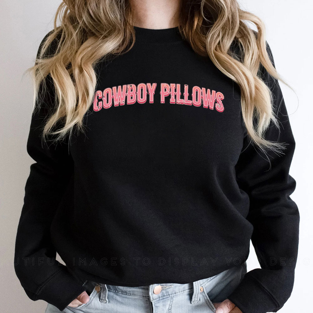 Cowboy Pillows Cowgirl Rodeo Sweatshirt