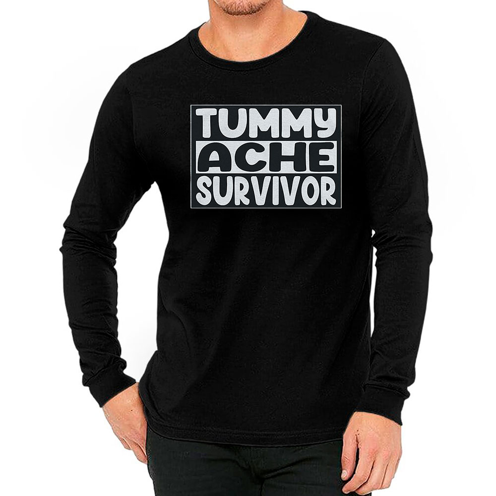 Stomach Tummy Ache Survivor Long Sleeve Funny Gift