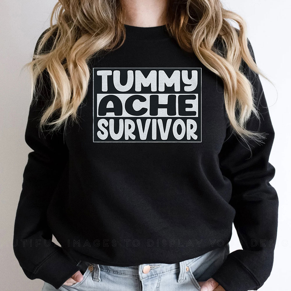 Stomach Tummy Ache Survivor Sweatshirt Funny Gift