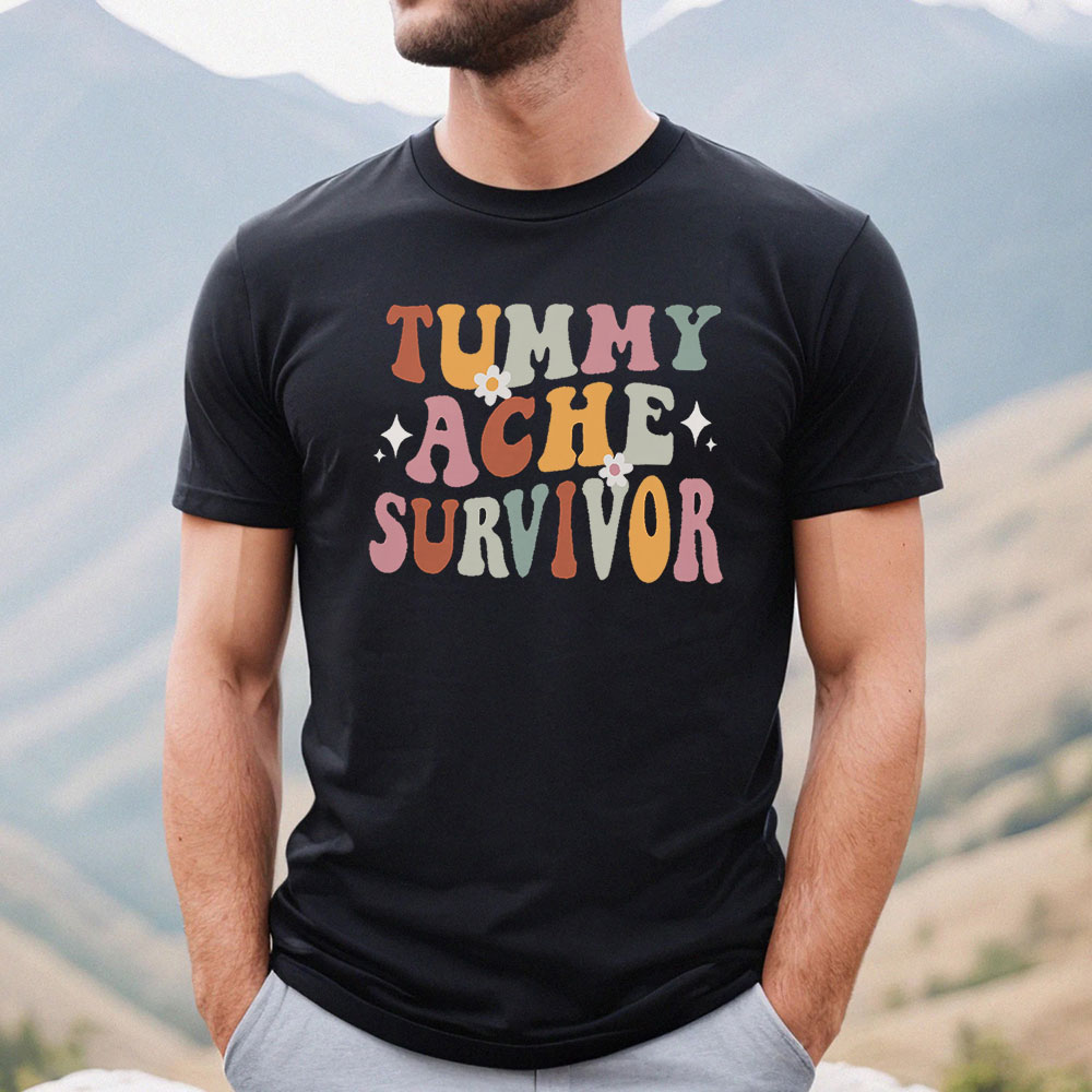 Trendy Tummy Ache Survivor Shirt For Women