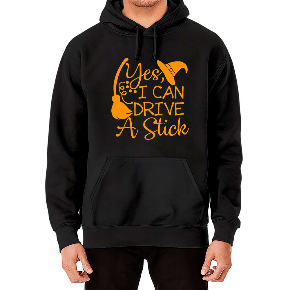 Yes I Can Drive A Stick Witches Hoodie