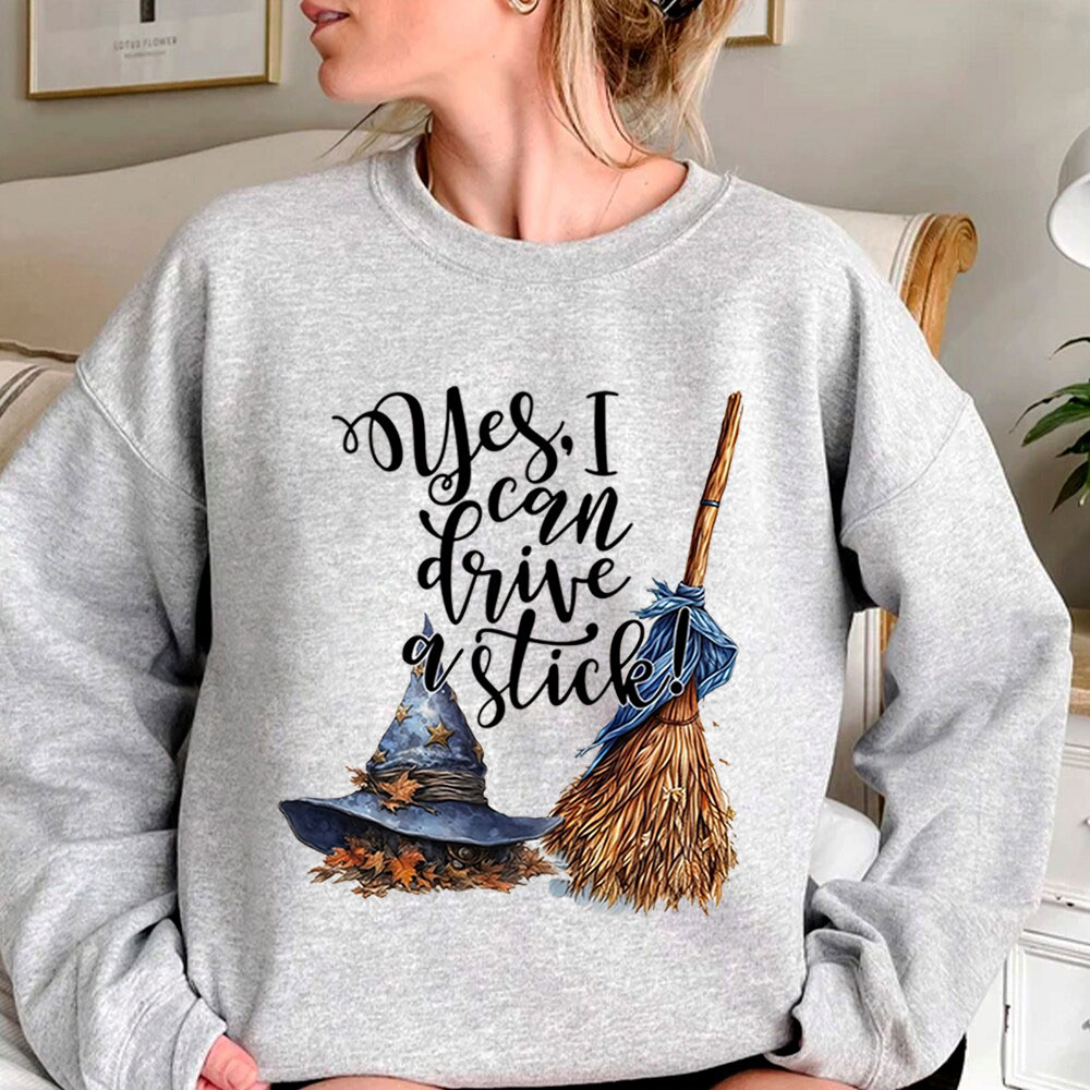 Yes I Can Drive A Stick Witch Broom And Hat Sweatshirt