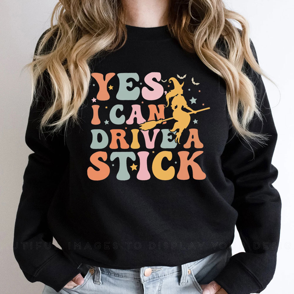Yes I Can Drive A Stick Fall Vibes Sweatshirt
