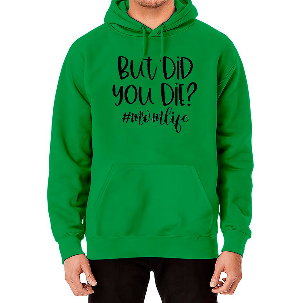 Comfy But Did You Die Hoodie Funny Quote