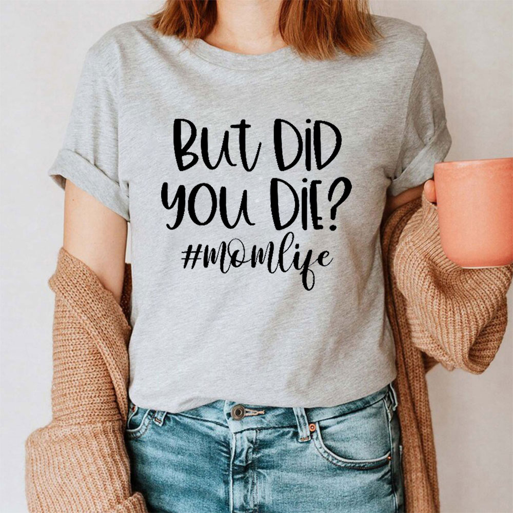 Comfy But Did You Die Shirt Funny Quote