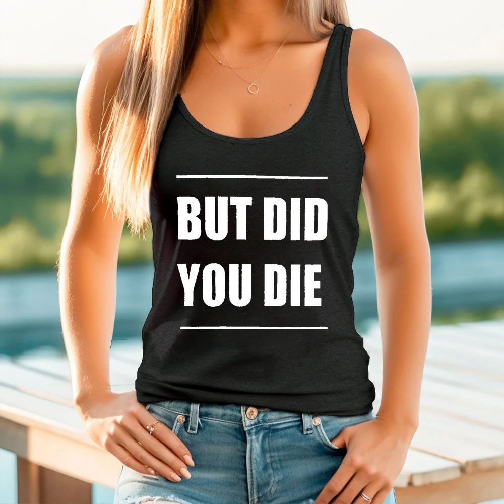 Inspirational But Did You Die Tank Top For Men