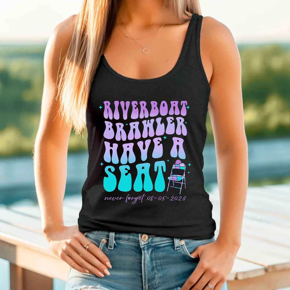 Have A Seat Shirt Riverboat Alabama Brawl Tank Top For Funny