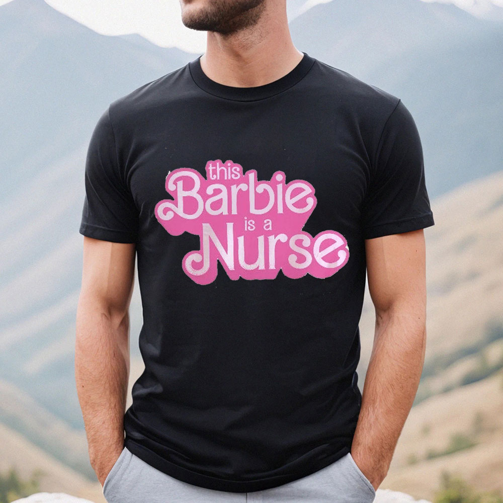 Cute Barbie Nurse Shirt For Women’s Nurse